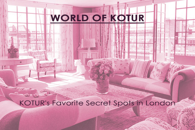 World of KOTUR - favorite Secrets spots in London